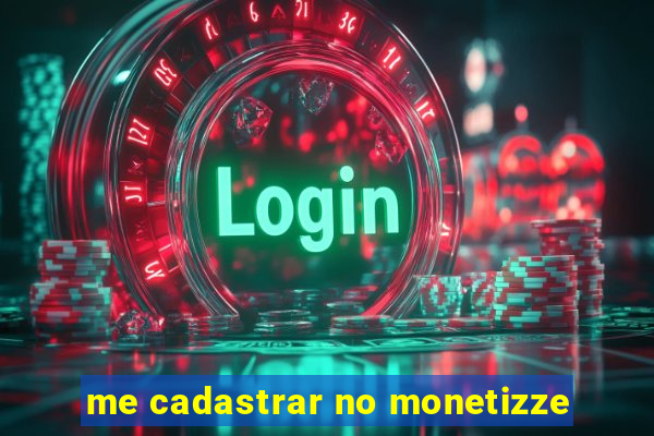 me cadastrar no monetizze